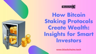 How Bitcoin Staking Protocols Create Wealth Insights for Smart Investors