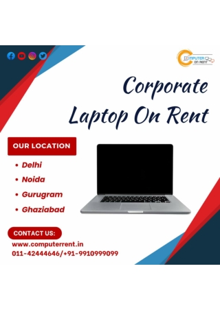 Corporate Laptop for rent in Delhi/NCR! 9910999099