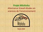 Projet Mitshishu Alternance travail- tudes en sciences de l environnement