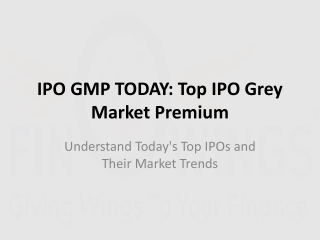 IPO GMP TODAY: आज के प्रमुख IPO के Grey Market Premium की जानकारी