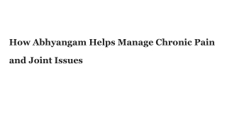 How Abhyangam Helps Manage Chronic Pain and Joint Issues