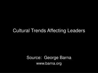 Cultural Trends Affecting Leaders