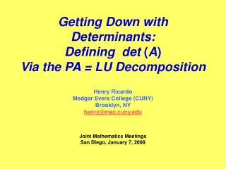 Getting Down with Determinants: Defining det ( A ) Via the PA = LU Decomposition