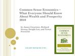 Common Sense Economics What Everyone Should Know About Wealth and Prosperity 2010