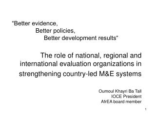 “Better evidence, Better policies, Better development results“