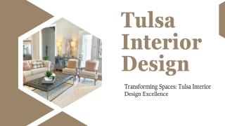 Transforming Spaces: Tulsa Interior Design Excellence