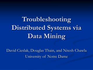 Troubleshooting Distributed Systems via Data Mining