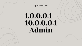 Managing Wi-Fi Settings via 1.0.0.0.1 - 10.0.0.0.1 Admin Panel at ip-100001.uno