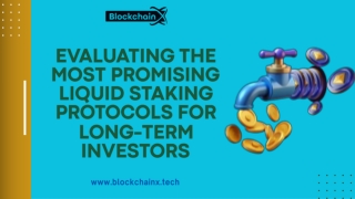 Evaluating the Most Promising Liquid Staking Protocols for Long-Term Investors