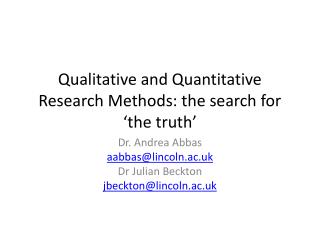 Qualitative and Quantitative Research Methods: the search for ‘the truth’