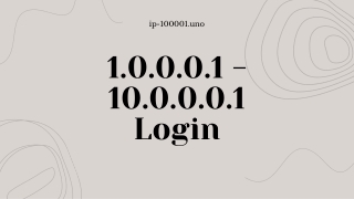 Secure Your 1.0.0.0.1 - 10.0.0.0.1 Login with ip-100001.uno
