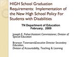 HIGH School Graduation Requirements: Implementation of the New High School Policy For Students with Disabilities