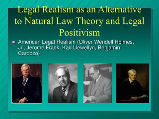 Legal Realism as an Alternative to Natural Law Theory and Legal Positivism