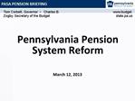 Pennsylvania Pension System Reform March 12, 2013