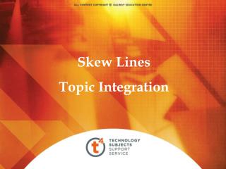 Skew Lines Topic Integration