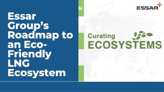 Essar Group’s Roadmap to an Eco-Friendly LNG Ecosystem