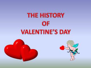 THE HISTORY OF VALENTINE’S DAY