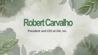 Robert Carvalho - A Guiding Luminary From Florida