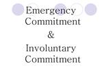 emergency commitment involuntary commitment