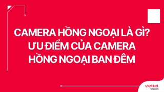 Camera hồng ngoại là gì? Ưu điểm của camera hồng ngoại ban đêm