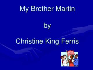 My Brother Martin by Christine King Ferris