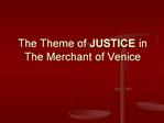 The Theme of JUSTICE in The Merchant of Venice
