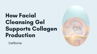 How Facial Cleansing Gel Supports Collagen Production