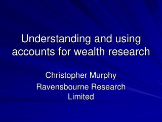 Understanding and using accounts for wealth research