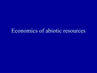 Economics of abiotic resources