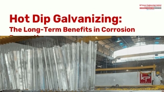 Hot Dip Galvanizing - The Long-Term Benefits in Corrosion Prevention