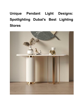 Unique Pendant Light Designs_ Spotlighting Dubai's Best Lighting Stores