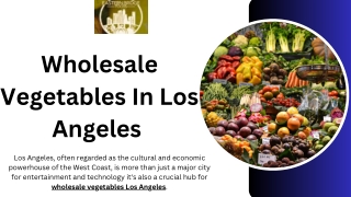 Why Los Angeles Is The Hub For Wholesale Vegetables