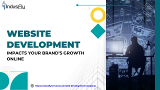 Website Development Impacts Your Brand’s Growth Online