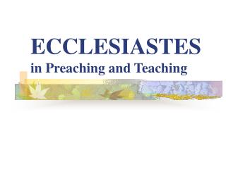 ECCLESIASTES in Preaching and Teaching