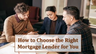 How to Choose the Right Mortgage Lender for You