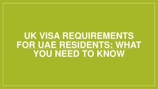 UK Visa Requirements for UAE Residents What You Need to Know