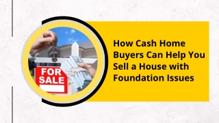 How Cash Home Buyers Can Help You Sell a House with Foundation Issues?