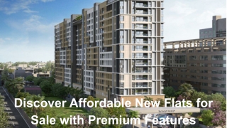 Discover Affordable New Flats for Sale with Premium Features