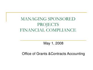 MANAGING SPONSORED PROJECTS FINANCIAL COMPLIANCE