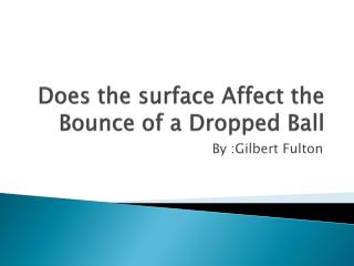 Does the surface Affect the Bounce of a Dropped Ball