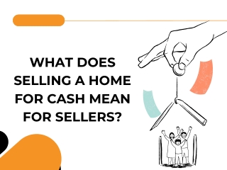 What Does Selling A Home For Cash Mean For Sellers?