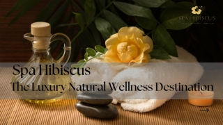 Spa Hibiscus- The Luxury Natural Wellness Destination