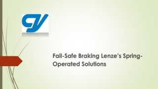 Fail-Safe Braking Lenze’s Spring-Operated Solutions