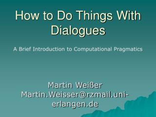 How to Do Things With Dialogues