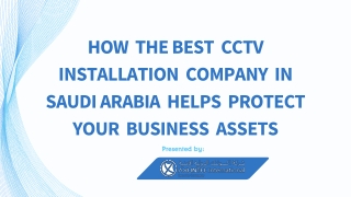 How  the Best  CCTV Installation  Company  in  Saudi Arabia  Helps  Protect Your  Business  Assets