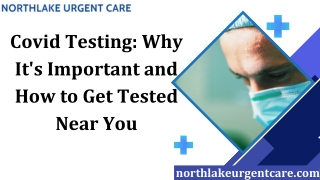 Covid Testing: Why It's Important and How to Get Tested Near You