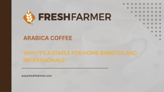 Arabica Coffee: Why it’s a Staple for Home Baristas and Professionals?