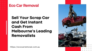 Sell Your Scrap Car and Get Instant Cash From Melbourne's Leading Removalists