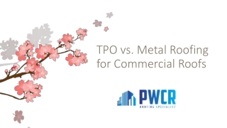 TPO vs Metal Roofing: Making the Right Choice