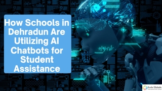 How Schools in Dehradun Are Utilizing AI Chatbots for Student Assistance